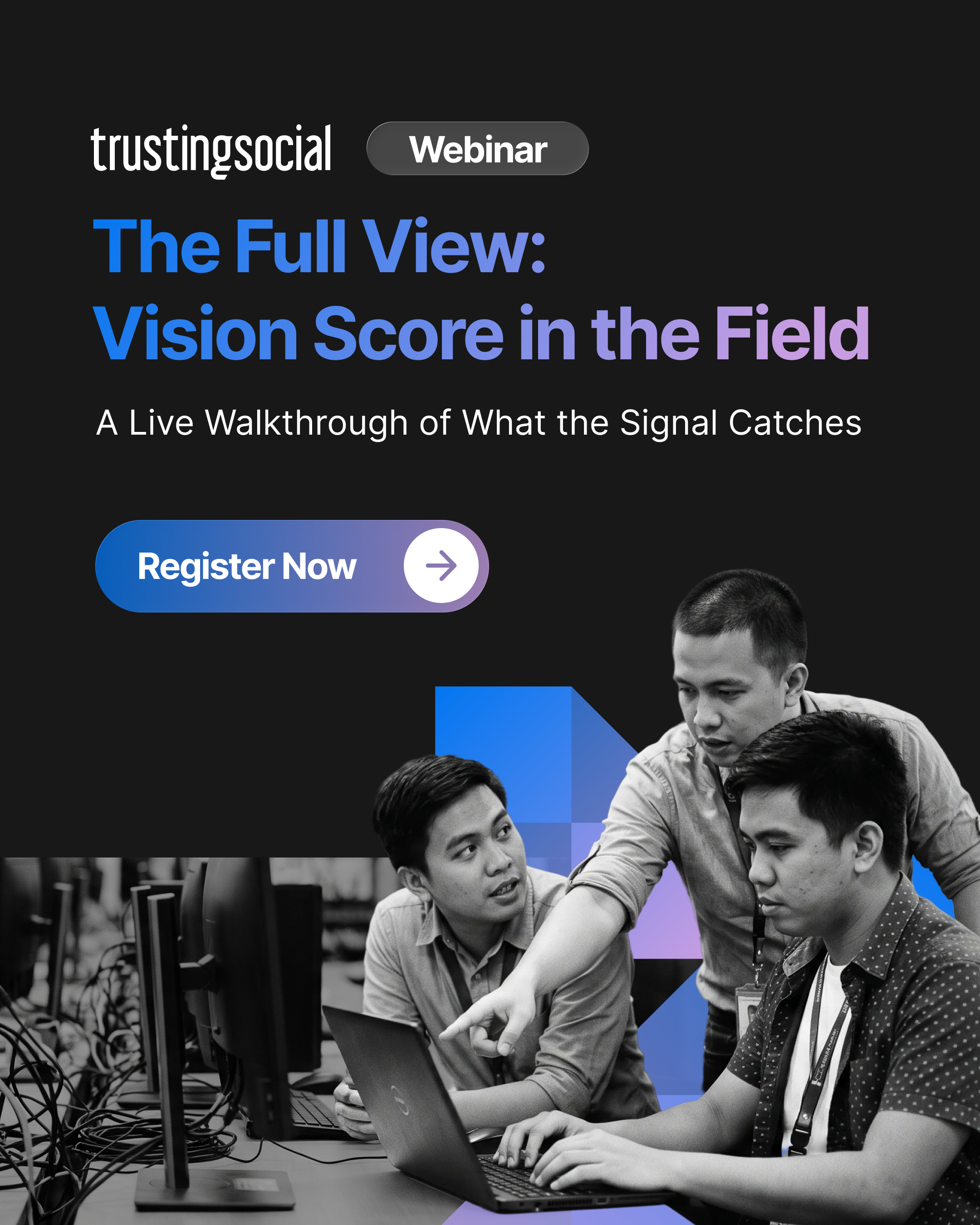 Trusting Social webinar "The Full View: Vision Score in the Field" — a live walkthrough of what the signal catches